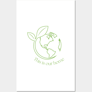 Earth is Our Home Posters and Art